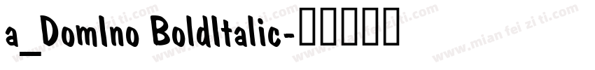 a_DomIno BoldItalic字体转换